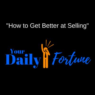 DF ep 009 - How to Get Better at Selling