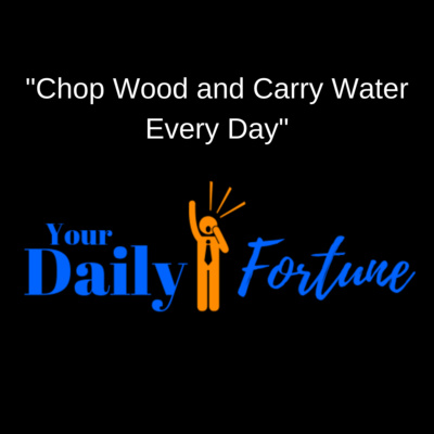 DF ep 34: Chop Wood and Carry Water