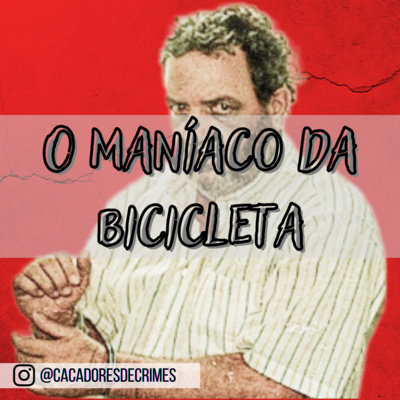 O Maníaco da Bicicleta | por Crimes com Café O Maníaco da Bicicleta | por Crimes com Café