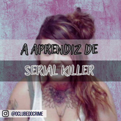 A aprendiz de Serial Killer Amanda Taylor | por Horror das Minas A aprendiz de Serial Killer Amanda Taylor | por Horror das Minas