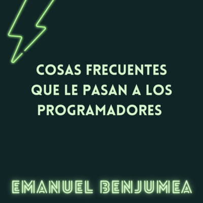 02- Cosas frecuentes que le pasan a los programadores