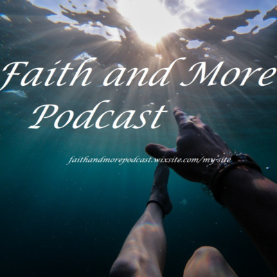 Faith and More Podcast