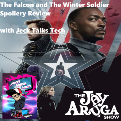 S2 E04: The Falcon and The Winter Soldier Spoilery Review with Jeck Talks Tech