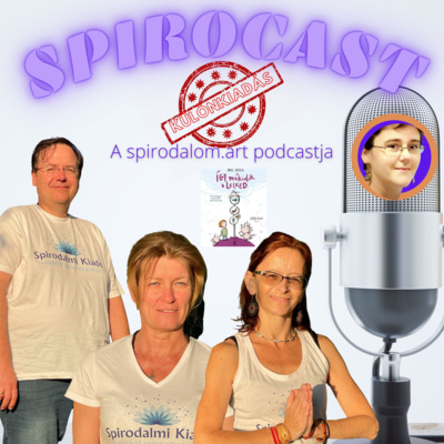 SpiroCast - Ötödik adás - Így működik a lelked