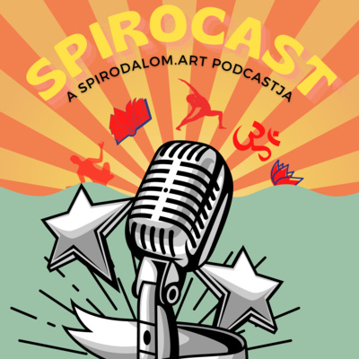 Spirocast II. évfolyam 1. adás - Hogyan ne őrüljünk meg 2022 ben?