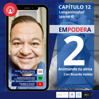 EMPODERADOS Cap. 12. Longanimidad 4ta parte episode artwork
