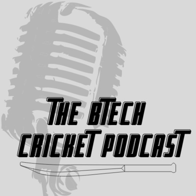 The BTech Cricket Podcast