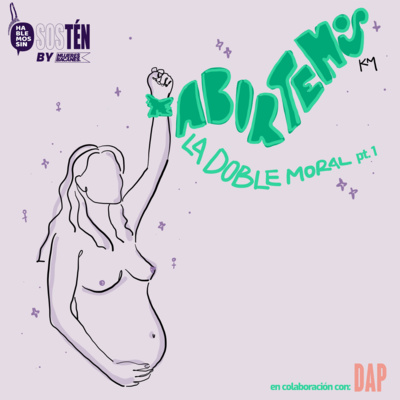 Abortemos la doble moral (parte 1)