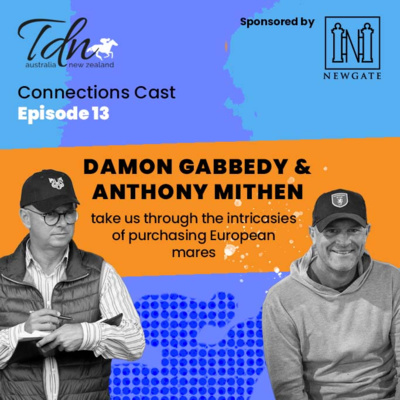Episode 13: European Mares - Damon Gabbedy and Anthony Mithen
