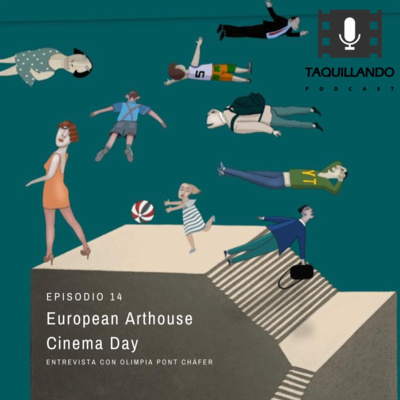 European Arthouse Cinema Day (El Día del Cine de Autor Europeo) - Entrevista a Olimpia Pont Cháffer