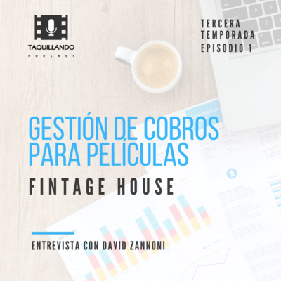 Gestión de cobros para películas - Entrevista con David Zannoni de Fintage House