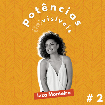 EP 02 | Criadores de conteúdo negros e sua participação em campanhas | com Izabel Monteiro EP 02 | Criadores de conteúdo negros e sua participação em campanhas | com Izabel Monteiro