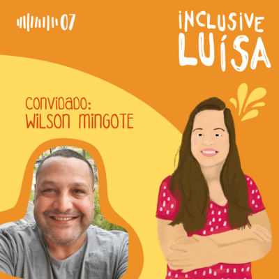 Inclusive Luísa #07 | Inclusive Wilson Mingote