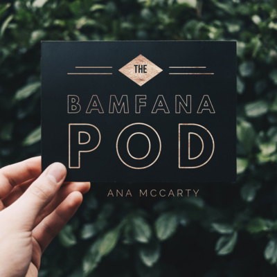 The Bamfana Pod