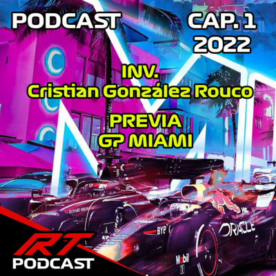 PODCAST || Llegamos a USA | Toda la Previa del GP de Miami F1 2022 | Inv: Christian González Rouco | Cap. 1 - 2022 episode artwork