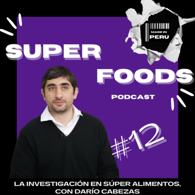#12 La investigación en súper alimentos, con Darío Cabezas episode artwork