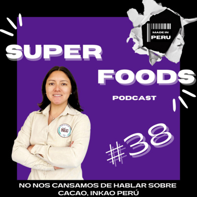 #38 NO NOS CANSAMOS DE HABLAR SOBRE CACAO, INKAO PERÚ episode artwork