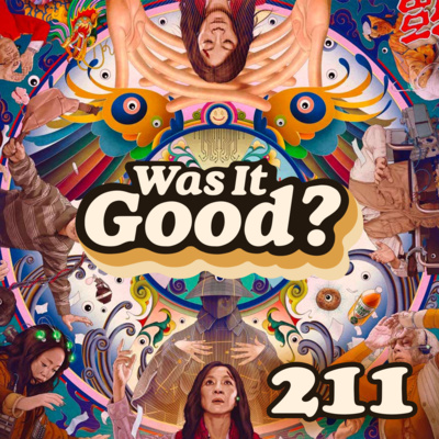 Was Everything Everywhere All At Once Good? | 211 episode artwork
