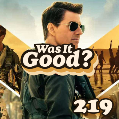 Was Top Gun: Maverick Good? | 219 episode artwork
