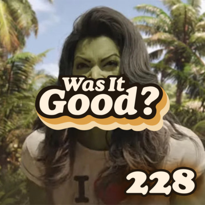 Was She-Hulk Episode 1 Good? | 228 episode artwork