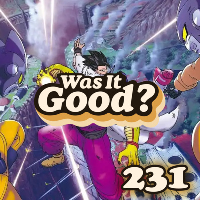 Was Dragon Ball Super: Super Hero Good? | 231 episode artwork