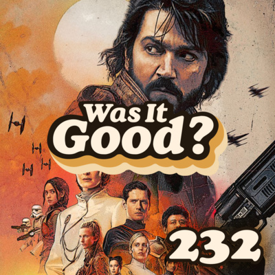 Was Andor S1E1-3 Good? | 232 episode artwork
