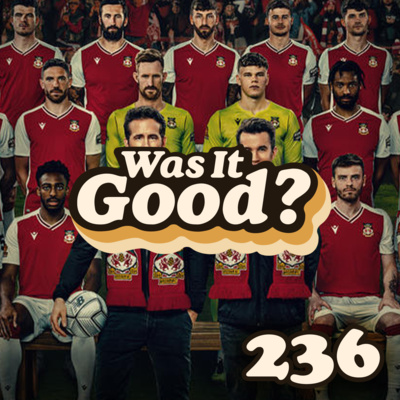 Was Welcome to Wrexham S1 Good? | 236 episode artwork