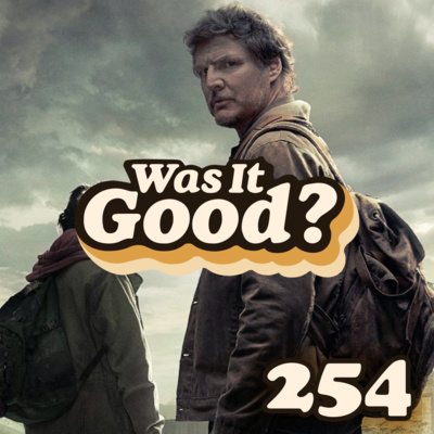 Was The Last of Us Season 1 Good? | 254 episode artwork