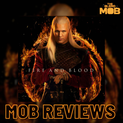 House of the Dragon S1 - The War Crimes Start Here (Mob Review) episode artwork