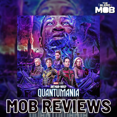 Ant-Man and the Wasp: Quantumania - Everybody Was Just There (Mob Review) episode artwork