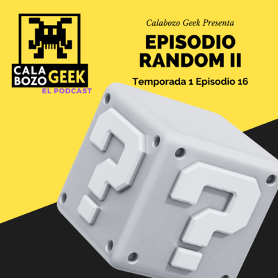 T1 E16 Episodio Random II