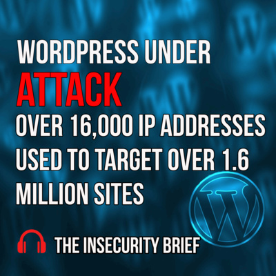 Wordpress Under Attack over 16,000 Ip Addresses Used To Target Over 1.6 Million Sites Wordpress Under Attack over 16,000 Ip Addresses Used To Target Over 1.6 Million Sites