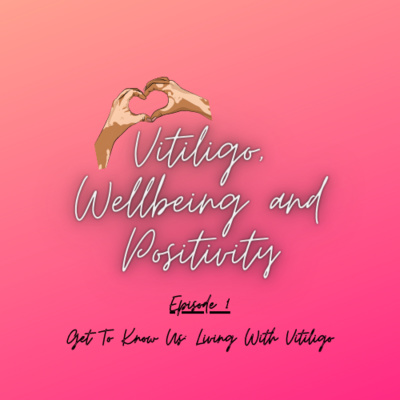 Get To Know Us: Living With Vitiligo