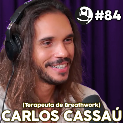 Carlos Cassaú: Auto-Conhecimento, Consciência, Resiliência e Ansiedade | Lutz Podcast #84