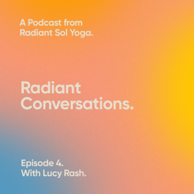 A Radiant Conversation with Lucy Rash