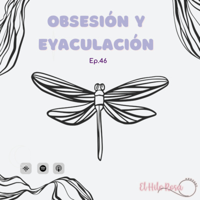 El Hilo Rosa Podcast- Dos morras hablando de su sexualidad