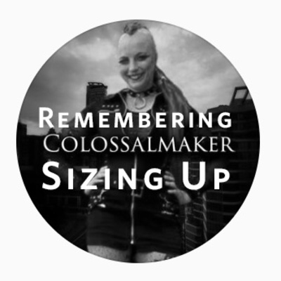 Remembering ColossalMaker. episode artwork