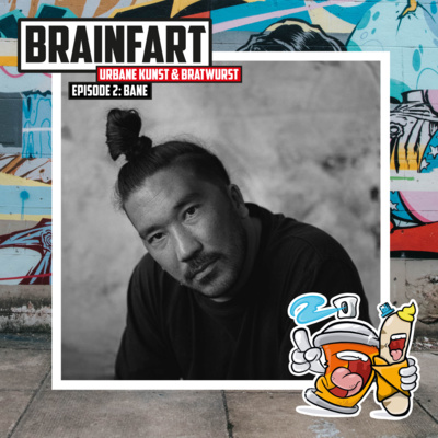 BRAINFART – Urbane Kunst & Bratwurst