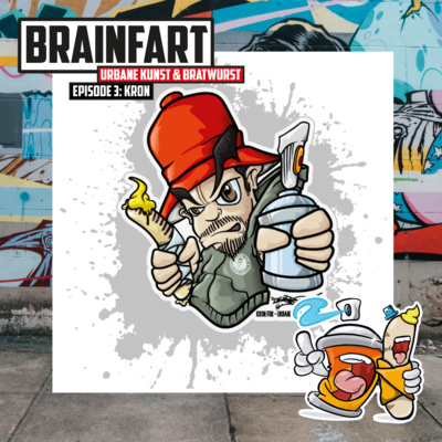 BRAINFART – Urbane Kunst & Bratwurst