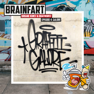 BRAINFART – Urbane Kunst & Bratwurst