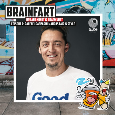 BRAINFART – Urbane Kunst & Bratwurst