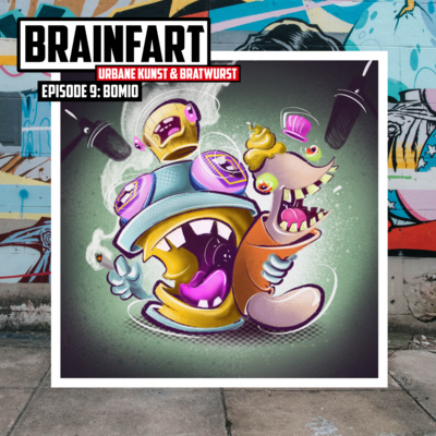 BRAINFART – Urbane Kunst & Bratwurst