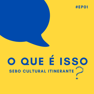 #EP01 - O QUE É ISSO SEBO CULTURAL ITINERANTE? episode artwork