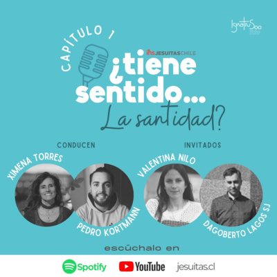 Episodio 1: ¿Tiene Sentido... la Santidad?