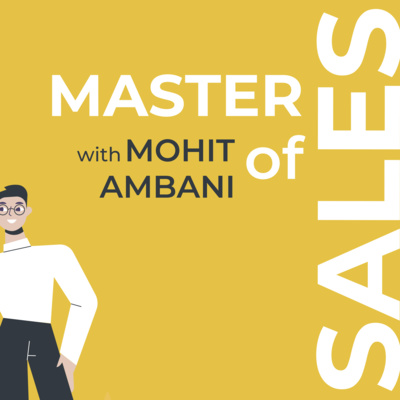 Master of Sales | Ep-1 (Featuring Akhil Minocha - VP of Sales, Asia Pacific @ Persistent Systems)