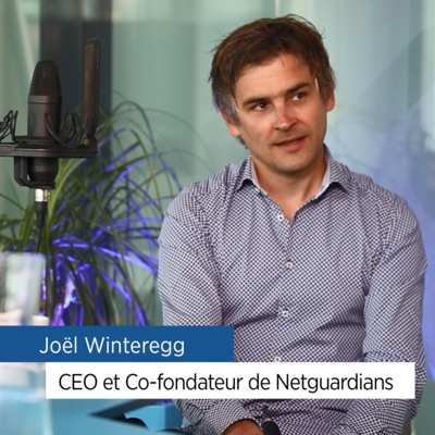 Interview de Joël Winteregg, CEO & Co-Founder de NetGuardians SA