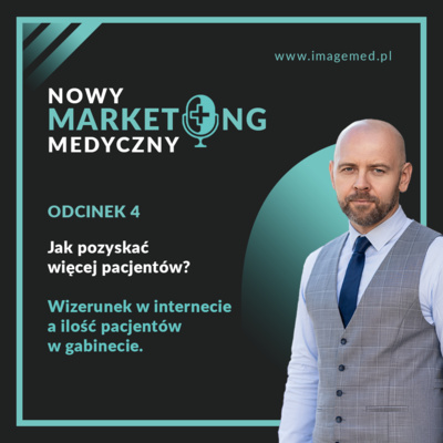 Jak pozyskać więcej pacjentów? - Wizerunek w internecie a ilość pacjentów w gabinecie.