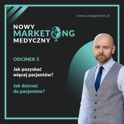 Jak pozyskać więcej pacjentów? - Jak dotrzeć do pacjentów?