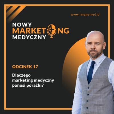 Dlaczego marketing medyczny ponosi porażki?