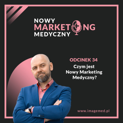 Czym jest Nowy Marketing Medyczny?